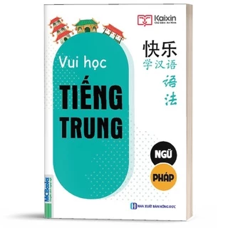 Sách - Vui Học Tiếng Trung Phần Ngữ Pháp - Dành Cho Người Học Tiếng Trung Cấp Tốc