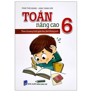 Sách Toán Nâng Cao 6 (Theo Chương Giáo Dục Phổ Thông Mới)