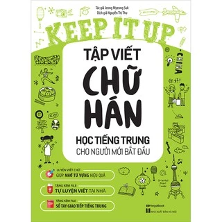 Sách Keep it up Tập viết chữ Hán – Học tiếng Trung cho người mới bắt đầu