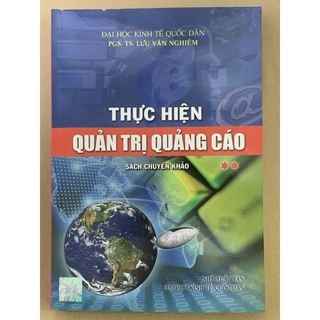 Sách - Thực Hiện Quản Trị Quảng Cáo Tập 2 ( Sách Chuyên Khảo ) - Lưu Văn Nghiêm