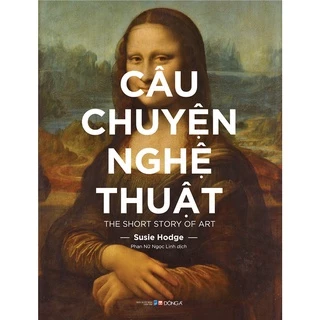 Sách - Câu Chuyện Nghệ Thuật( Đông A)