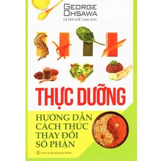 Sách - Thực Dưỡng Hướng Dẫn Cách Thức Thay Đổi Số Phận