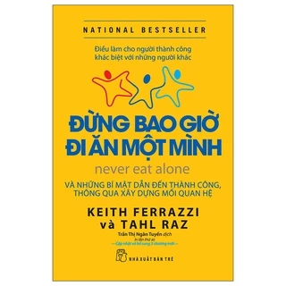 Sách Đừng Bao Giờ Đi Ăn Một Mình (Tái Bản 2022)