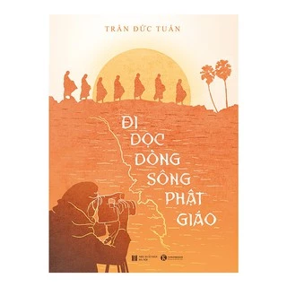 Sách - Đi Dọc Dòng Sông Phật Giáo