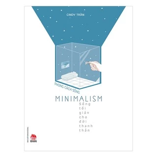 Sách - Phong Cách Sống - Minimalism - Sống Tối Giản Cho Đời Thanh Thản