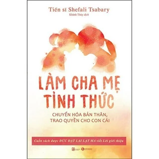 Sách - Làm Cha Mẹ Tỉnh Thức (TH)