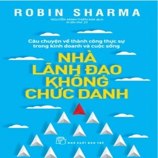 Sách  Nhà Lãnh Đạo Không Chức Danh (Kinh Doanh Quản Trị )  NXB Trẻ