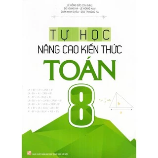 Sách: Tự Học Nâng Cao Kiến Thức Toán Lớp 8