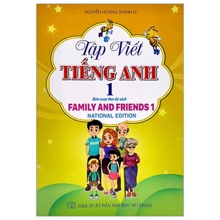 Sách Tập Viết Tiếng Anh 1 (Biên Soạn Theo Bộ Sách Family And Friends 1)