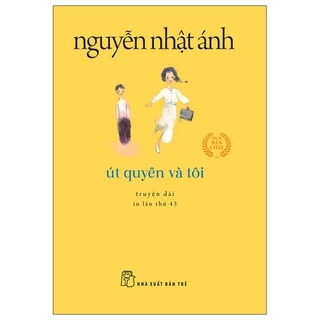 Sách - Út Quyên Và Tôi (Khổ Nhỏ 2022) - Nguyễn Nhật Ánh