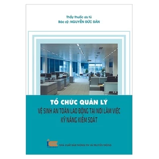 Sách - Tổ Chức Quản Lý Vệ Sinh - An Toàn Lao Động Tại Nơi Làm Việc - Kỹ Năng Kiểm Soát