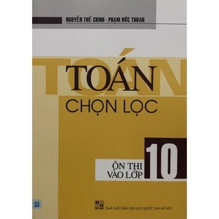 Sách - Toán chọn lọc ôn thi vào lớp 10