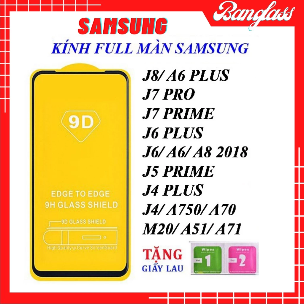 Kính cường lực samsung full màn 9D J8/A6 PLUS/J6 PLUS/J6/J4 PLUS/J4/J7 PRIME/J7 PRO/M20/J5 PRIME/A51/A70/A71/A750/A8/A6