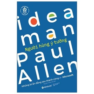 Sách > Idea Man - Người hùng ý tưởng - Paul Allen (Những bí ẩn đằng sau thành công của Microsoft)