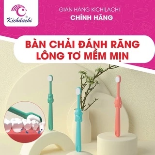 Bàn chải đánh răng cho bé Kichi sợi lông tơ siêu mềm