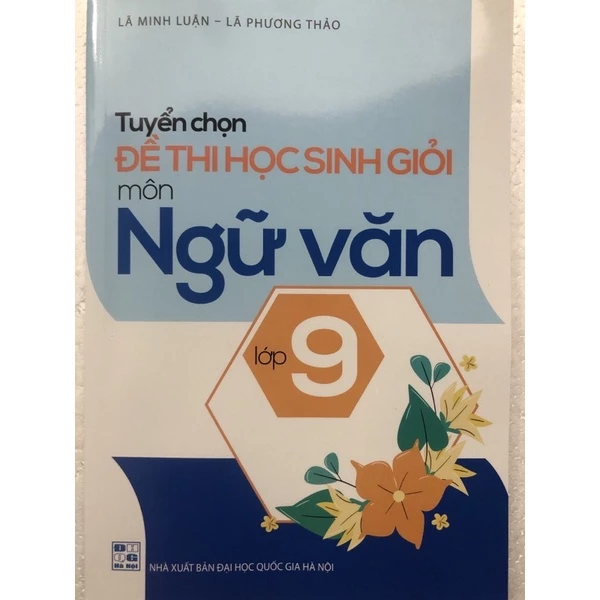 Sách - Tuyển chọn Đề thi học sinh giỏi môn Ngữ văn lớp 9