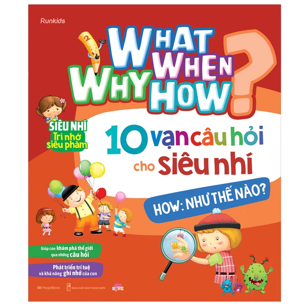 Sách What Why When How 10 vạn câu hỏi cho siêu nhí - How: Như thế nào? [Bìa Mềm] - MGB