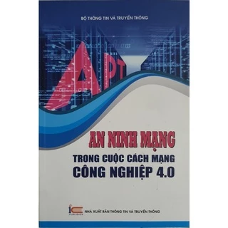 Sách - An Ninh Mạng Trong Cuộc Cách Mạng Công Nghiệp 4.0