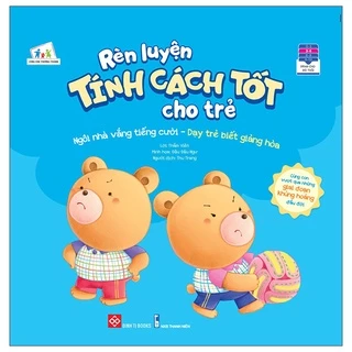 Sách Rèn Luyện Tính Cách Tốt Cho Trẻ - Ngôi Nhà Vắng Tiếng Cười - Dạy Trẻ Biết Giảng Hòa