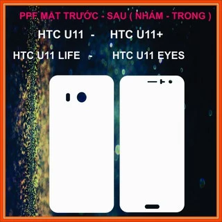 Dán PPF HTC U11 / HTC U11+ /  HTC U11 LIFE / HTC U11 EYES Full màn mặt trước sau ( Nhám - Trong )