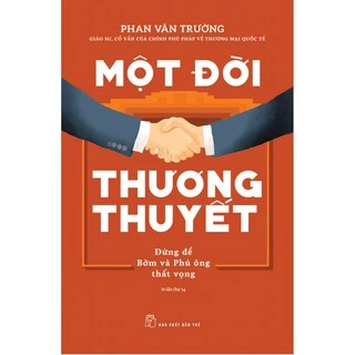 Sách - Một Đời Thương Thuyết (NXBT)