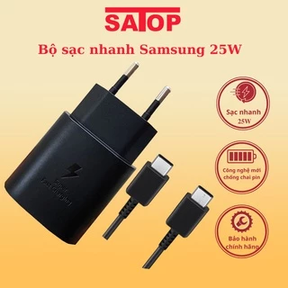 Bộ Sạc Nhanh SAMSUNG 25w, Củ Sạc Nhanh Chính Hãng Không Kén Sạc Không Nóng Máy Loạn Cảm Ứng Đơ Màn Hình - SATOP