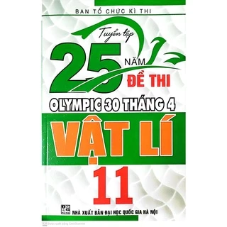 Tuyển Tập 25 Năm Đề Thi Olympic 30 Tháng 4 Vật Lí 11 (HA)