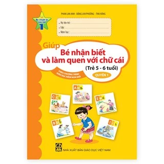 Sách Giúp bé nhận biết và làm quen với chữ cái (trẻ 5 6 tuổi) quyển 1