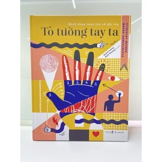 Sách Tỏ Tường Tay Ta | Bách Khoa Toàn Thư Về Đôi Tay | Bách Khoa Tri Thức Cho Trẻ Em | San Hô Books.