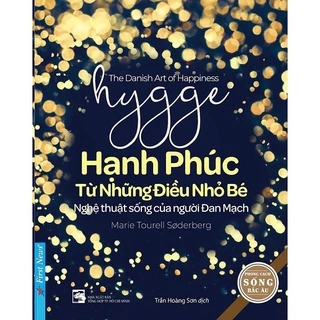 Sách - Hygge - Hạnh Phúc Từ Những Điều Nhỏ Bé