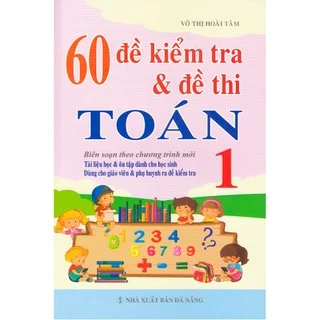 Sách - 60 Đề Kiểm Tra & Đề Thi Toán Lớp 1