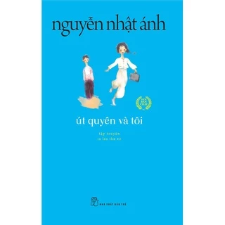 Sách NXB Trẻ - Út Quyên và tôi- Nguyễn Nhật Ánh