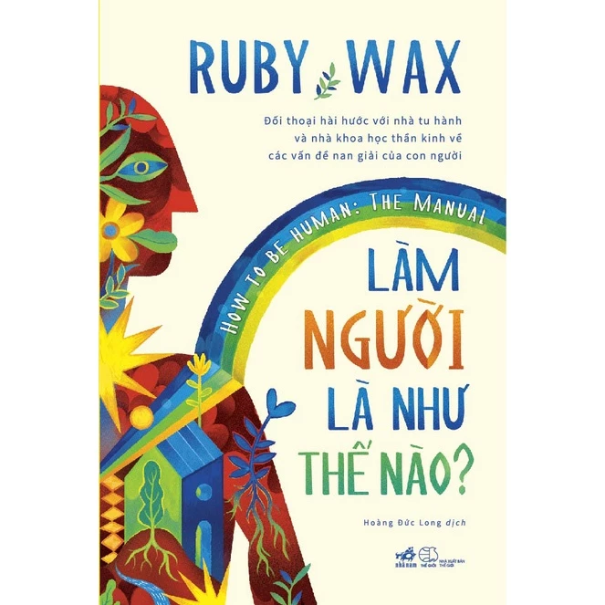 Sách Nhã Nam - Làm người là như thế nào? (How to be human - The manual)