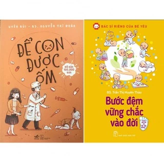 Sách - Combo 2 Cuốn : Để Con Được Ốm & Bác Sĩ Riêng Của Bé Yêu - Bước Đệm Vững Chắc Vào Đời