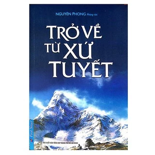 Sách Trở Về Từ Xứ Tuyết (Tái Bản 2019)