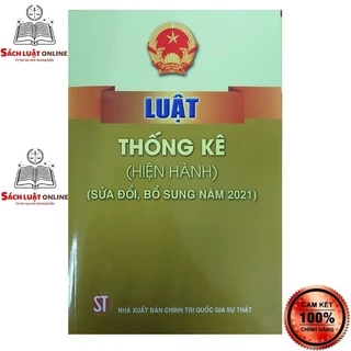 Sách - Luật thống kê (hiện hành) (sửa đổi, bổ sung năm 2021)