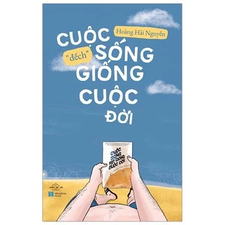 Sách - Cuộc sống đếch giống cuộc đời