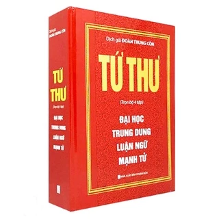 Sách - Tứ Thư - Trọn Bộ 4 Tập : Đại Học - Trung Dung - Luận Ngữ - Mạnh Tử ( Bìa Cứng )