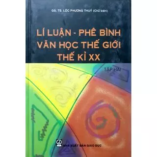 Sách - Lí Luận - Phê Bình Văn Học Thế Giới Thế Kỉ XX - Tập 2