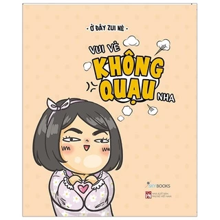 Sách - Vui Vẻ Không Quạu Nha