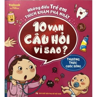 Sách - 10 vạn câu hỏi vì sao ( Thường thức đời sống)