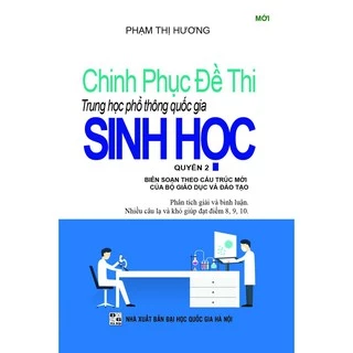 Sách - Chinh Phục Đề Thi Trung Học Phổ Thông Quốc Gia Sinh Học Quyển 2