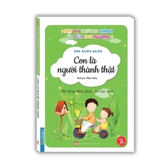 Sách - Nhật ký trưởng thành của đứa con ngoan - Con là người thành thật (Sách bản quyền)