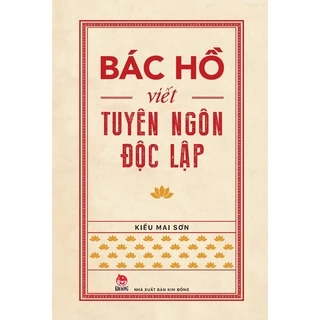 Sách - Bác Hồ viết Tuyên ngôn độc lập