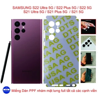 Miếng Dán PPF nhám Full viền SAMSUNG S22 Ultra / S22 plus / S22 / S21 Ultra / S21 Plus / S21 , Bảo vệ máy toàn diện.