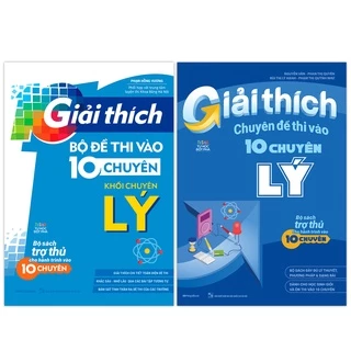 Sách Combo Giải Thích Chuyên Đề Và Đề Thi Vào 10 - Khối Chuyên Lý - MGB