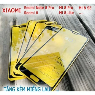 Kính cường lực Xiaomi Mi 8 , Mi 8 lite , Mi 8 Se , mi 8 pro , redmi note 8 pro full màn hình 9d