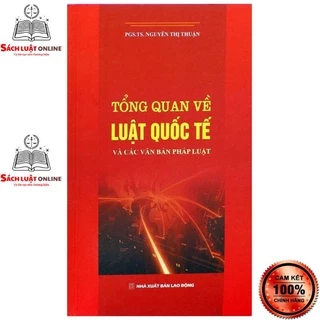 Sách - Tổng quan về luật quốc tế và Các văn bản pháp luật (NXB Lao động)