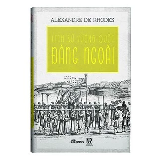 Sách - Lịch Sử Vương Quốc Đàng Ngoài (Bìa Cứng)