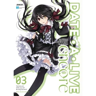 Sách Date A Live Encore - Tập 3 - Tặng kèm Bookmark bế hình - Light Novel - AMAK